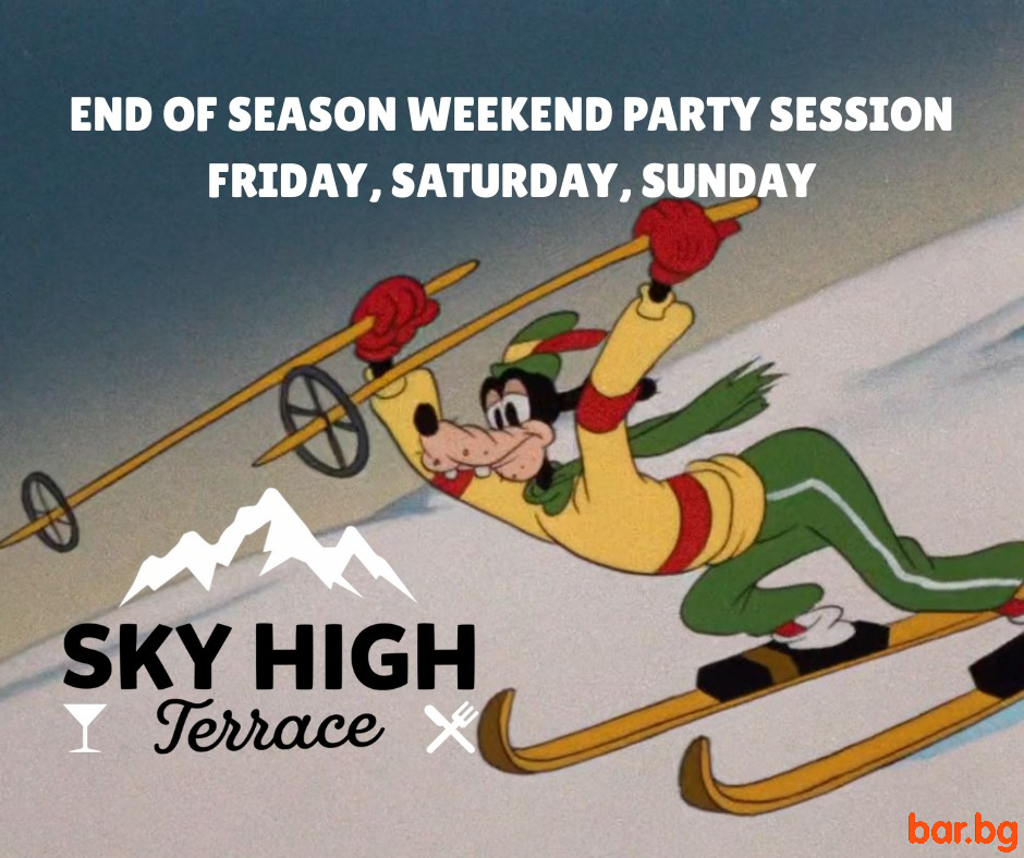 SKY HIGH Terrace Bansko is opening for the End-of-Season Party! 