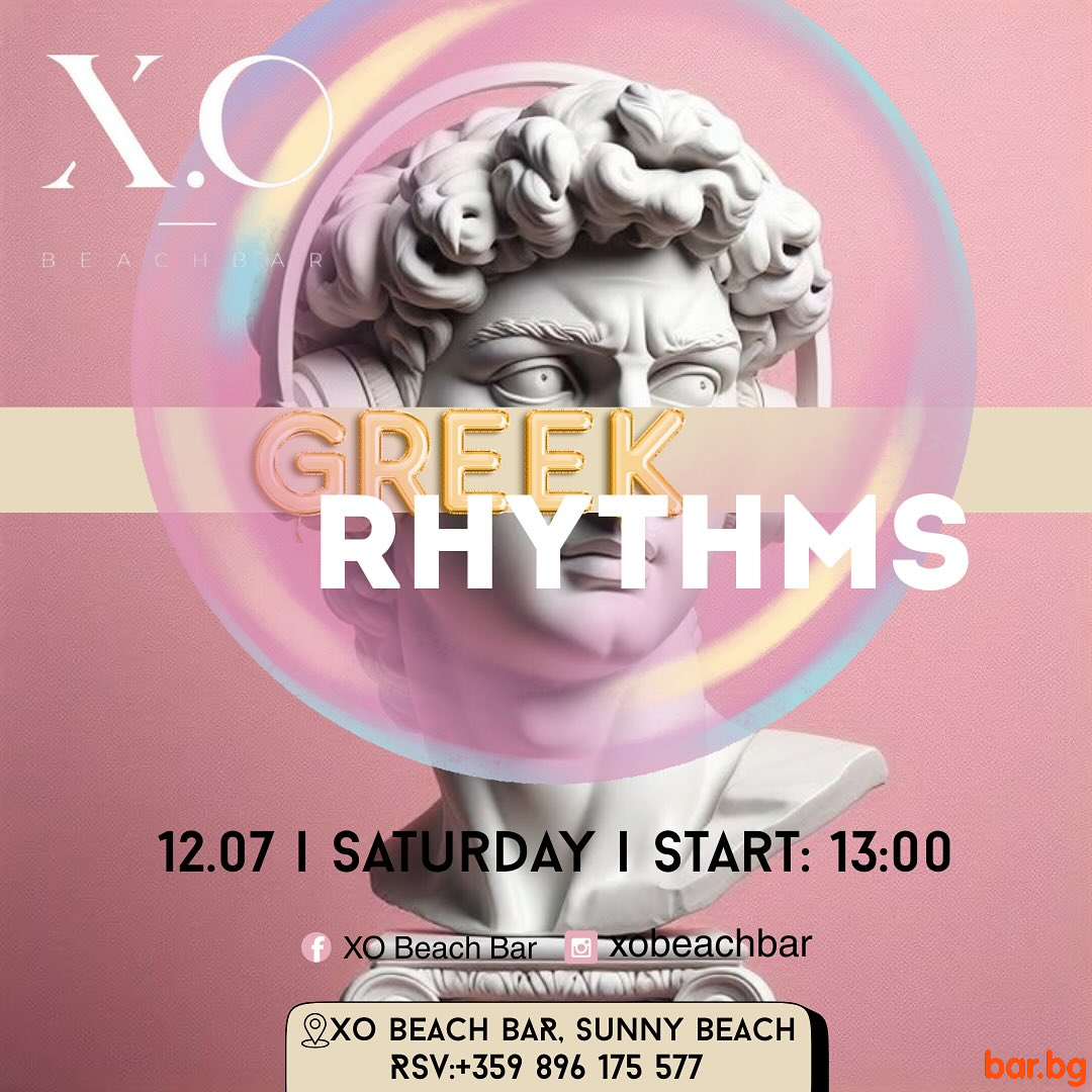 At X.O. BEACH BAR Sunny Beach the Greek spirit comes alive! 